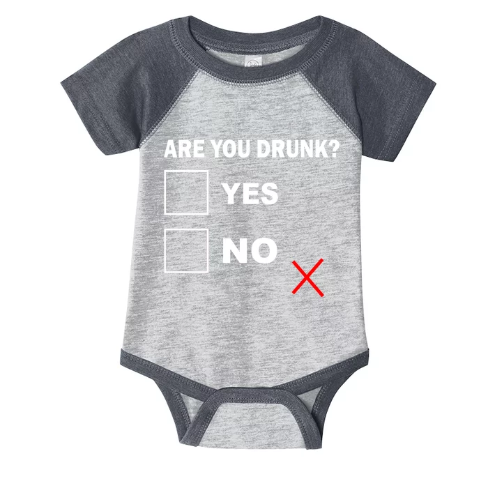 Are You Drunk? Yes or No Infant Baby Jersey Bodysuit