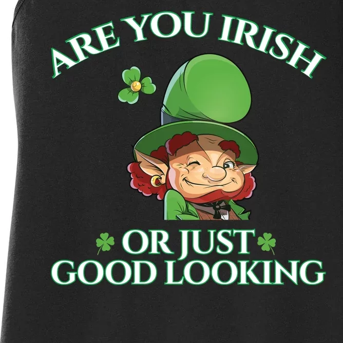 Are You Irish or Just Good Looking Leprechaun Women's Racerback Tank