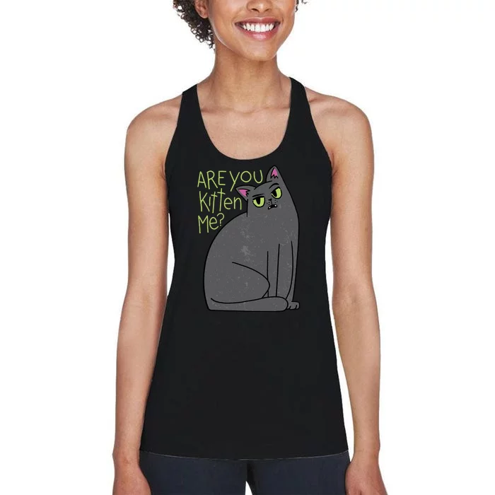 Are You Kitten Me Women's Racerback Tank