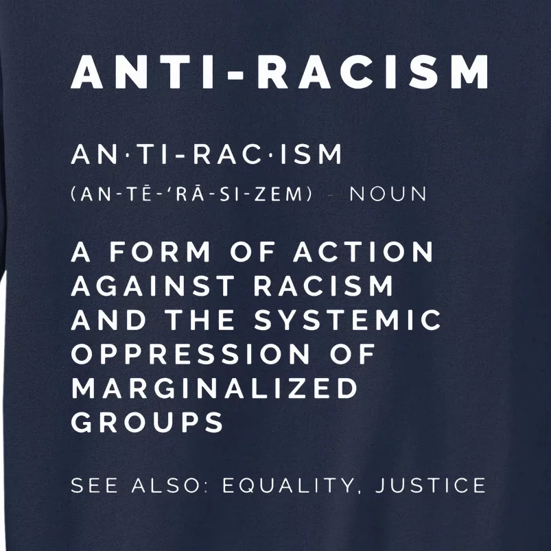 Anti Racism End Racism Tee Tall Sweatshirt