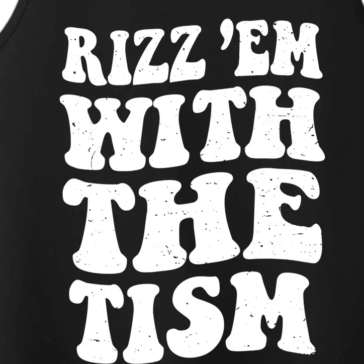 Autism Rizz Em With The Tism Funny Autistic Meme Groovy Great Gift Performance Tank