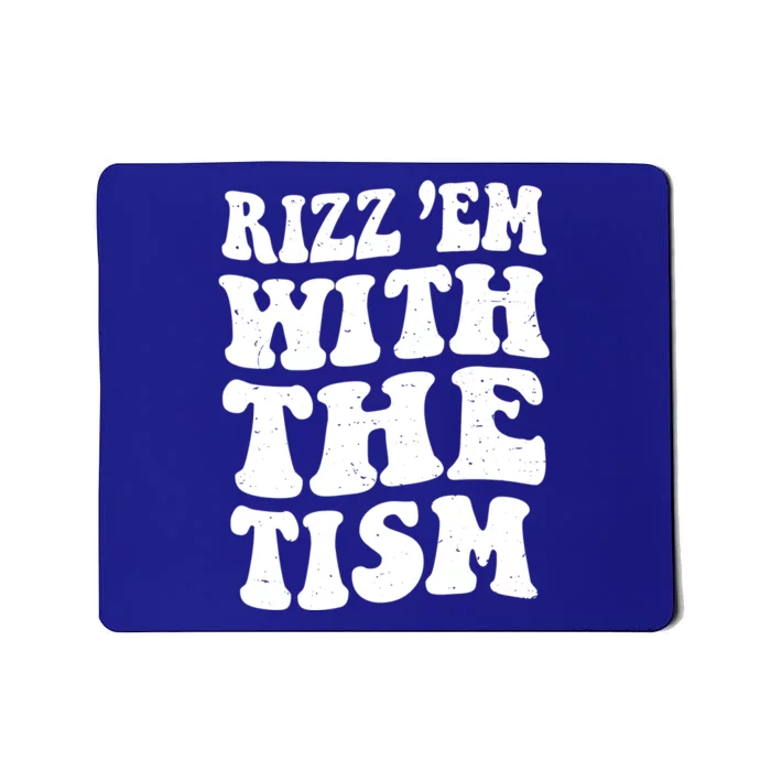 Autism Rizz Em With The Tism Funny Autistic Meme Groovy Great Gift Mousepad