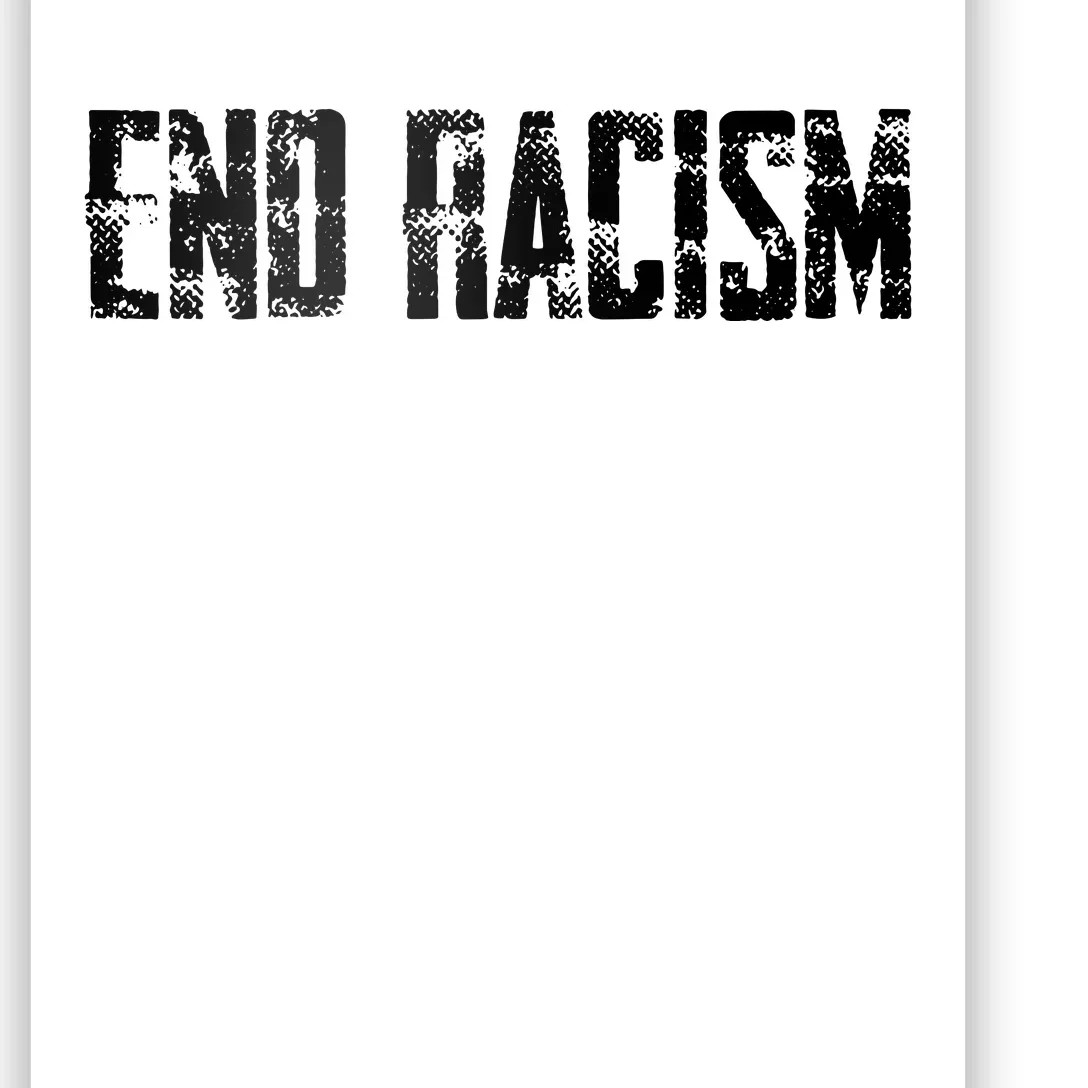 Anti Racism End Racism Tee Poster