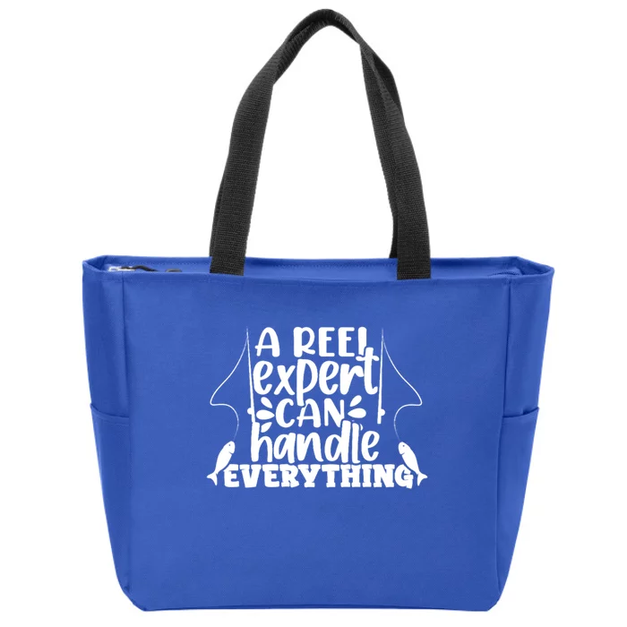 A Reel Expert Can Handle Everything Fishing Sea Fishes Bait Gift Zip Tote Bag