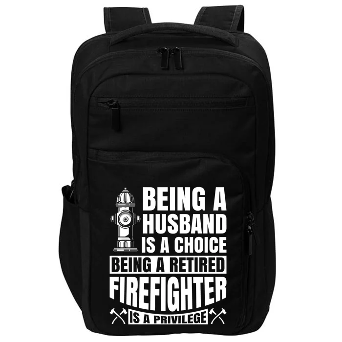 A Retired Firefighter Is A Privilege Gift Impact Tech Backpack