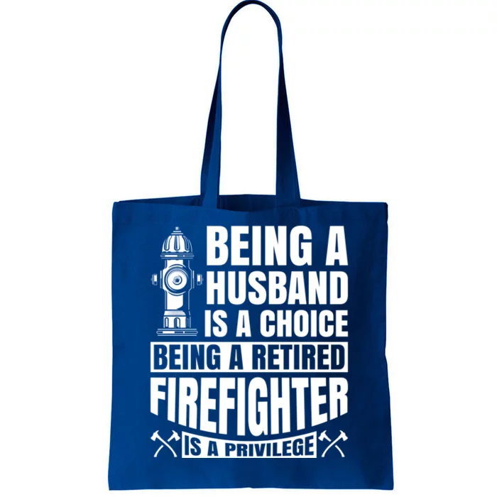 A Retired Firefighter Is A Privilege Gift Tote Bag