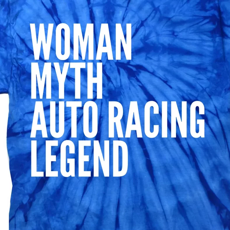 Auto Racing Funny Gift Myth Auto Racing Legend Meaningful Gift Tie-Dye T-Shirt