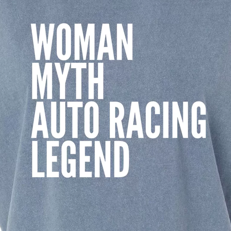 Auto Racing Funny Gift Myth Auto Racing Legend Meaningful Gift Garment-Dyed Women's Muscle Tee