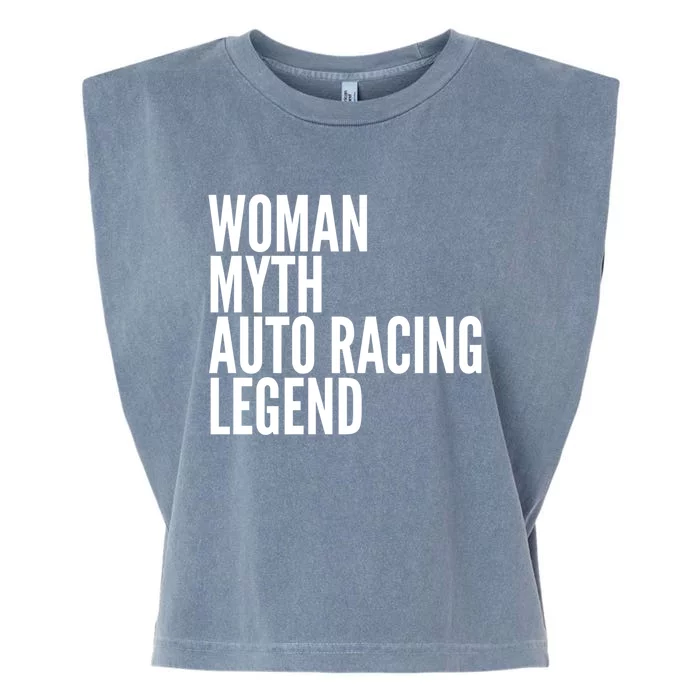 Auto Racing Funny Gift Myth Auto Racing Legend Meaningful Gift Garment-Dyed Women's Muscle Tee