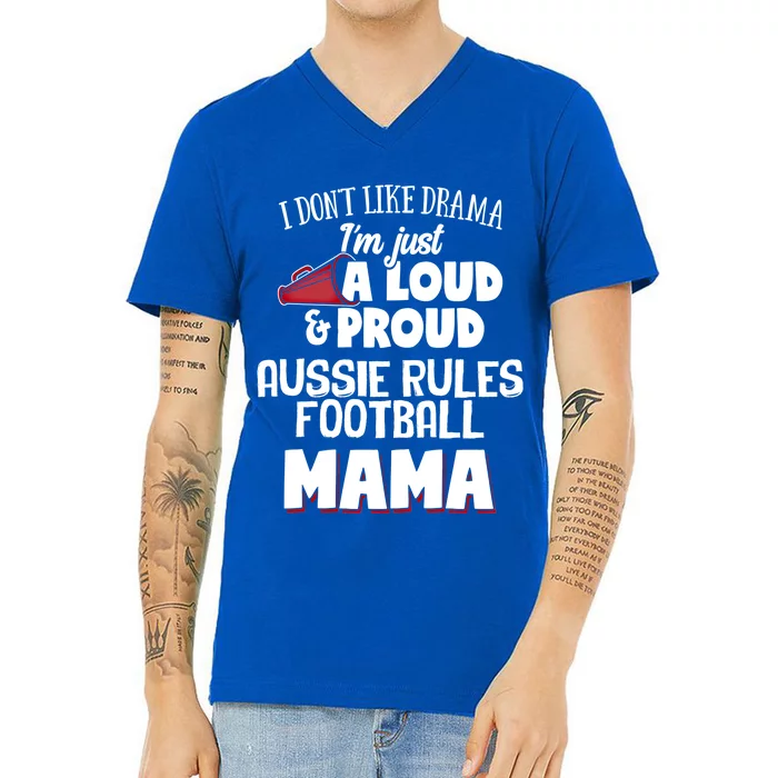 Aussie Rules Football Mom Design Funny Gift Loud And Proud Mama! Gift V-Neck T-Shirt