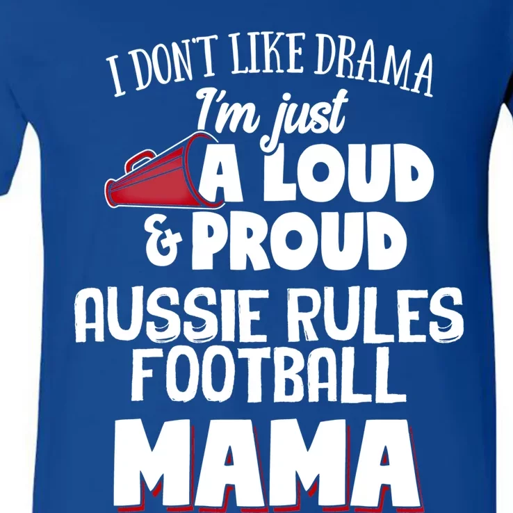 Aussie Rules Football Mom Design Funny Gift Loud And Proud Mama! Gift V-Neck T-Shirt