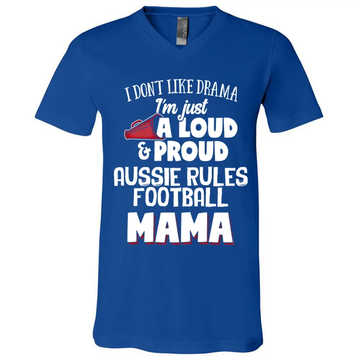 Aussie Rules Football Mom Design Funny Gift Loud And Proud Mama! Gift V-Neck T-Shirt