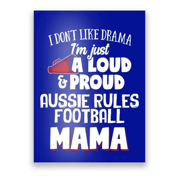 Aussie Rules Football Mom Design Funny Gift Loud And Proud Mama! Gift Poster