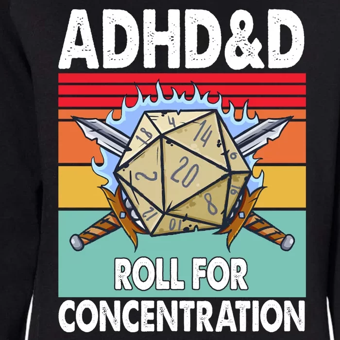 Adhd Roll For Concentration Funny Gamer Womens California Wash Sweatshirt