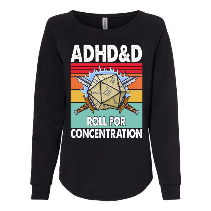 Adhd Roll For Concentration Funny Gamer Womens California Wash Sweatshirt