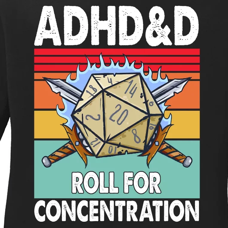 Adhd Roll For Concentration Funny Gamer Ladies Long Sleeve Shirt