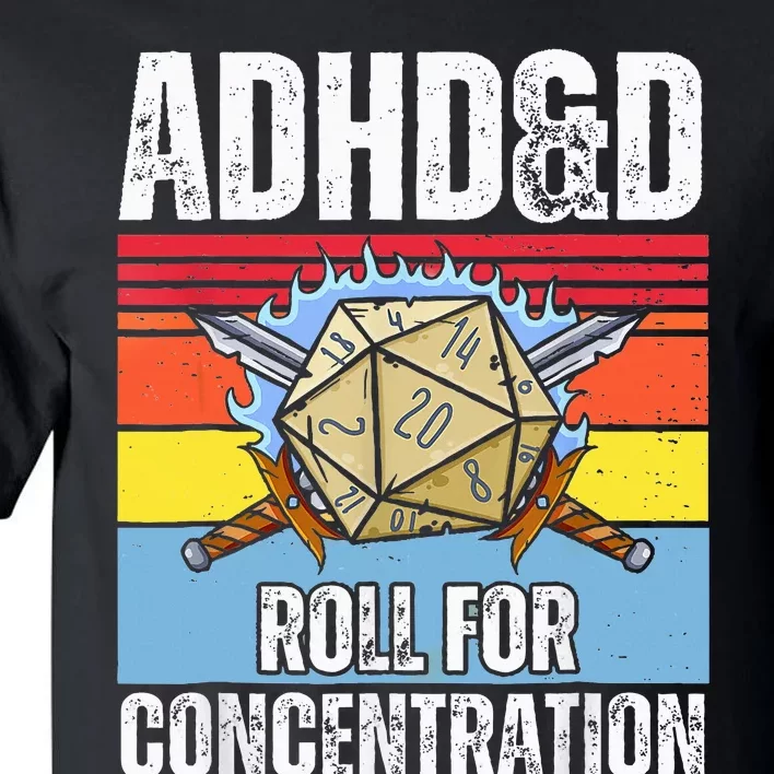 Adhd&D Roll For Concentration Funny Gamer Tall T-Shirt