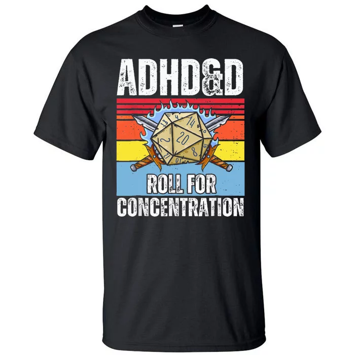 Adhd&D Roll For Concentration Funny Gamer Tall T-Shirt