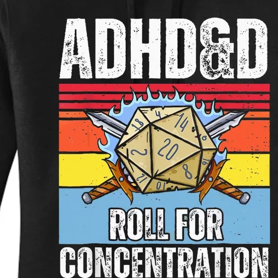 Adhd&D Roll For Concentration Funny Gamer Women's Pullover Hoodie