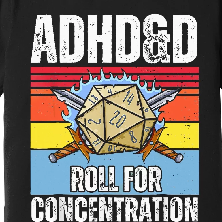 Adhd&D Roll For Concentration Funny Gamer Premium T-Shirt