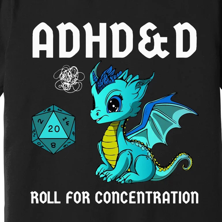 ADHD&D Roll For Concentration Cute Dragon Premium T-Shirt