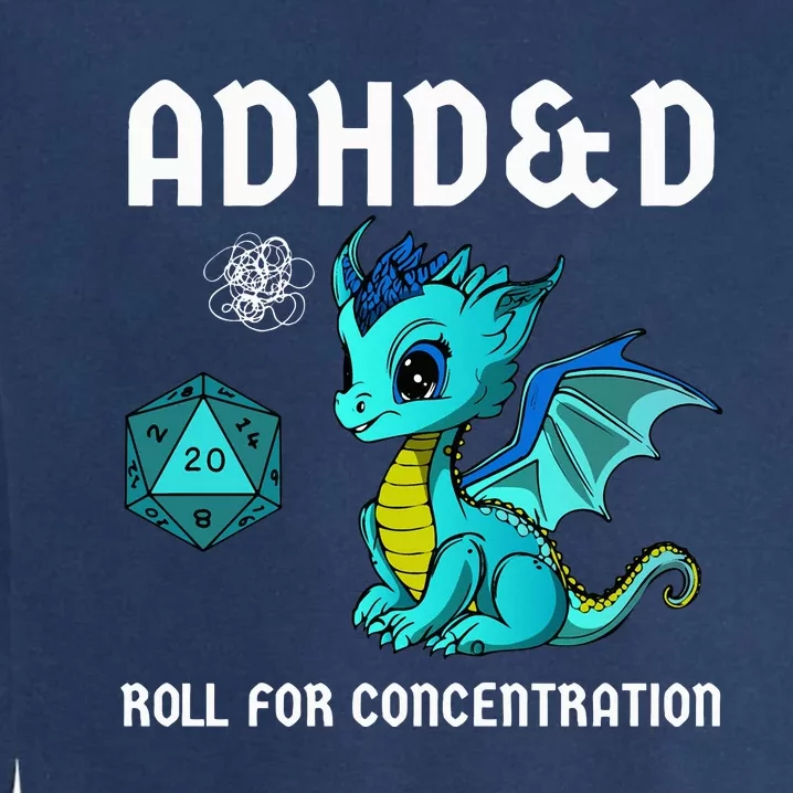 ADHD&D Roll For Concentration Cute Dragon Garment-Dyed Sweatshirt