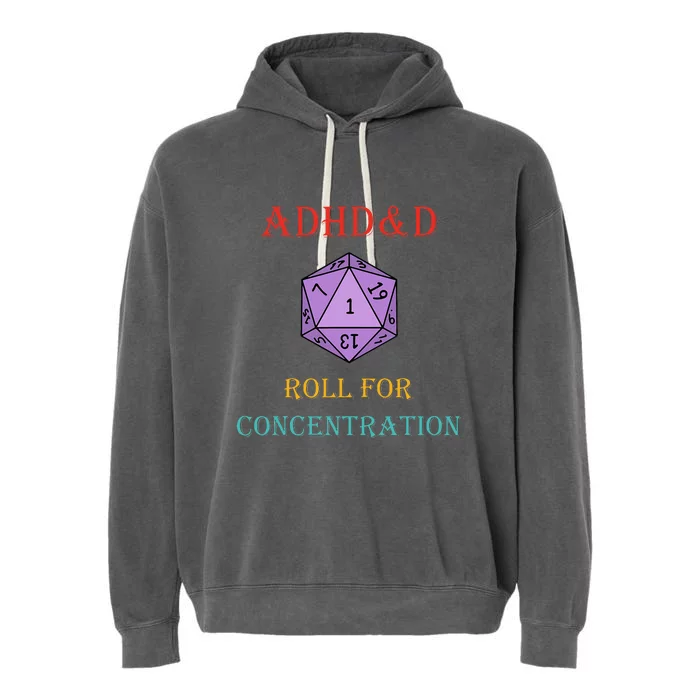 Adhd&D Roll For Concentration Vintage Quote Garment-Dyed Fleece Hoodie