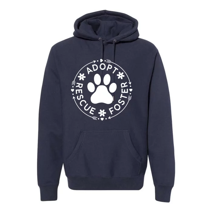 Adopt Rescue Foster Dog Lover Pet Adoption Foster To Adopt Premium Hoodie