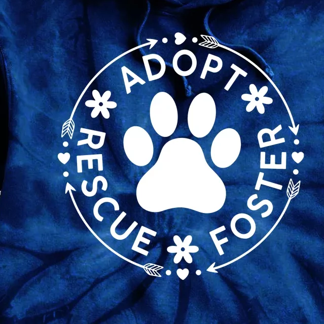 Adopt Rescue Foster Dog Lover Pet Adoption Foster To Adopt Tie Dye Hoodie