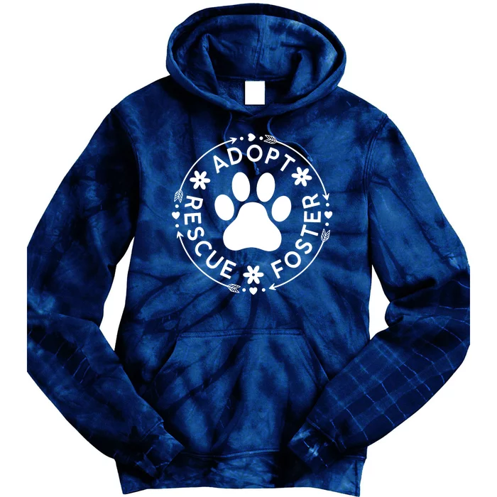 Adopt Rescue Foster Dog Lover Pet Adoption Foster To Adopt Tie Dye Hoodie