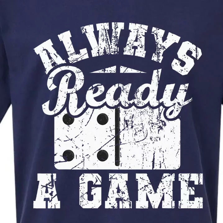 Always Ready For A Game Dominoes Lover Domino Player Sueded Cloud Jersey T-Shirt