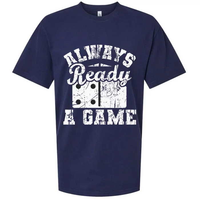 Always Ready For A Game Dominoes Lover Domino Player Sueded Cloud Jersey T-Shirt