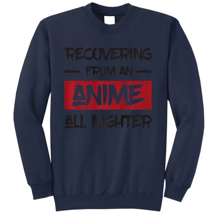 Animens Recovering From Anime All Nighter Sweatshirt