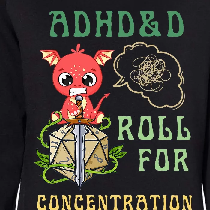 Adhd&D Roll For Concentration Funny Quote Gamer Apparel Womens California Wash Sweatshirt