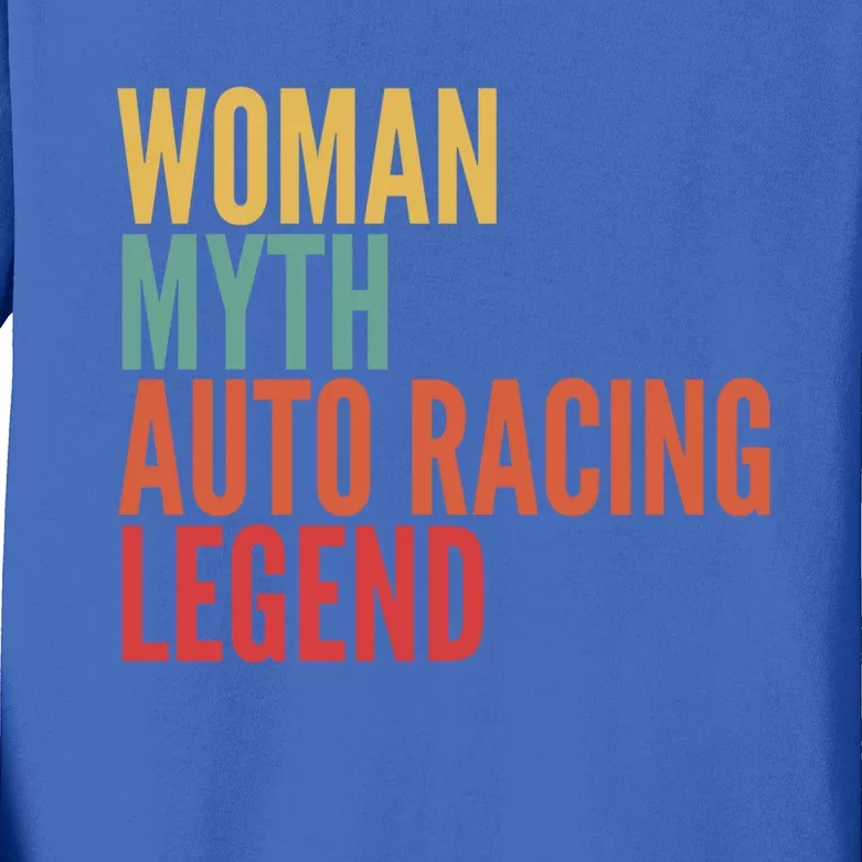 Auto Racing Gift Myth Auto Racing Legend Funny Gift Kids Long Sleeve Shirt