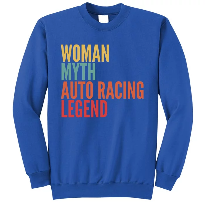 Auto Racing Gift Myth Auto Racing Legend Gift Sweatshirt