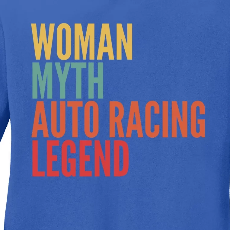 Auto Racing Gift Myth Auto Racing Legend Gift Ladies Long Sleeve Shirt