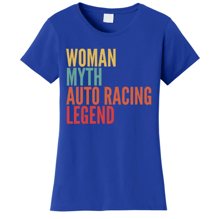 Auto Racing Gift Myth Auto Racing Legend Gift Women's T-Shirt