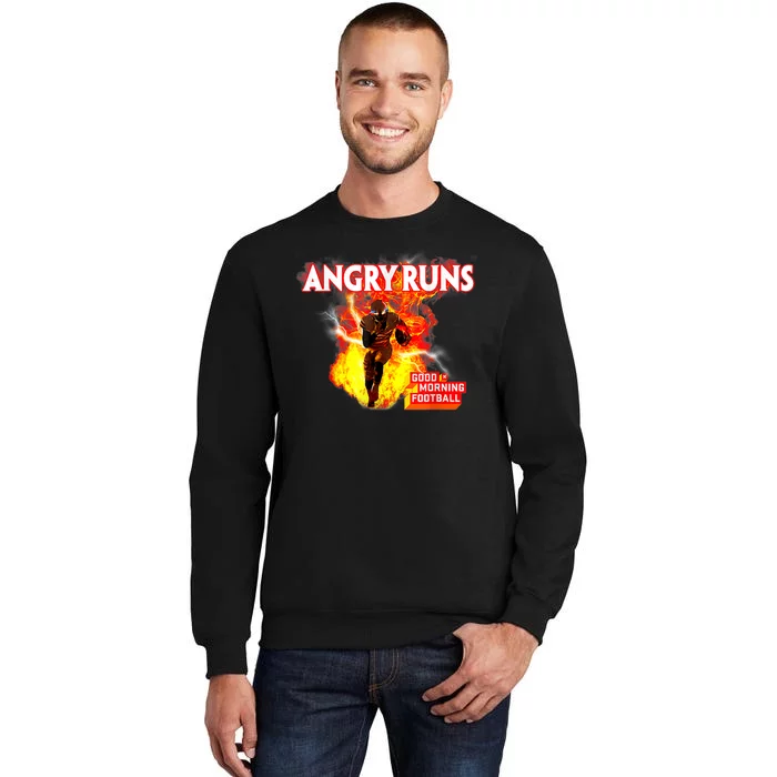 Angry Runs Good Morning Football Tall Sweatshirt