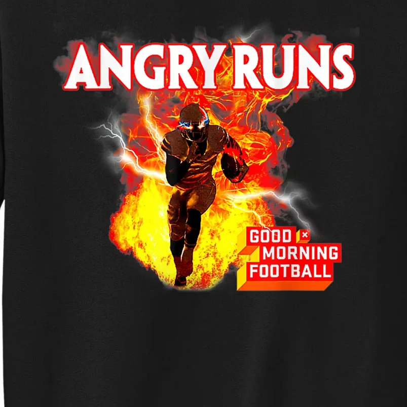 Angry Runs Good Morning Football Tall Sweatshirt