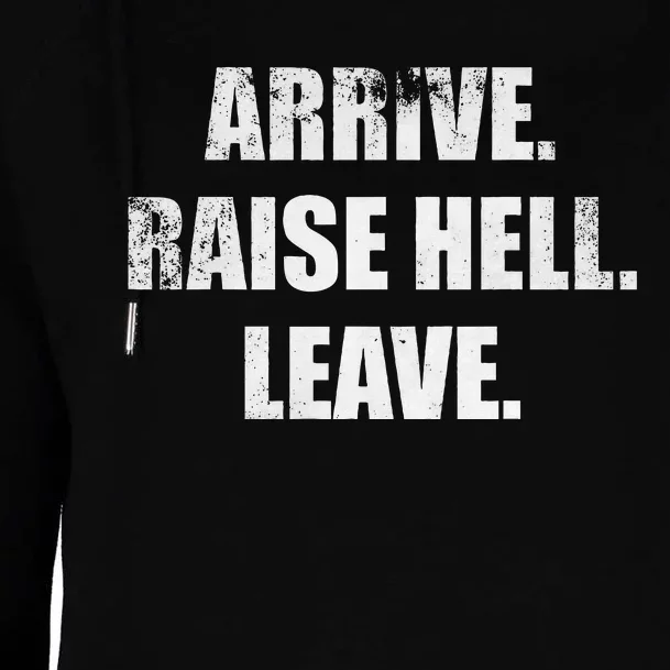 Arrive Raise Hell Leave Womens Funnel Neck Pullover Hood