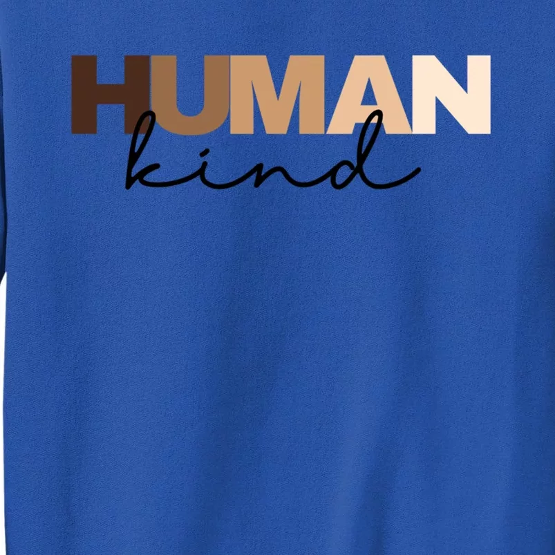 Anti Racism Hu Kind Skin Tone Inclusion End Racism Great Gift Sweatshirt