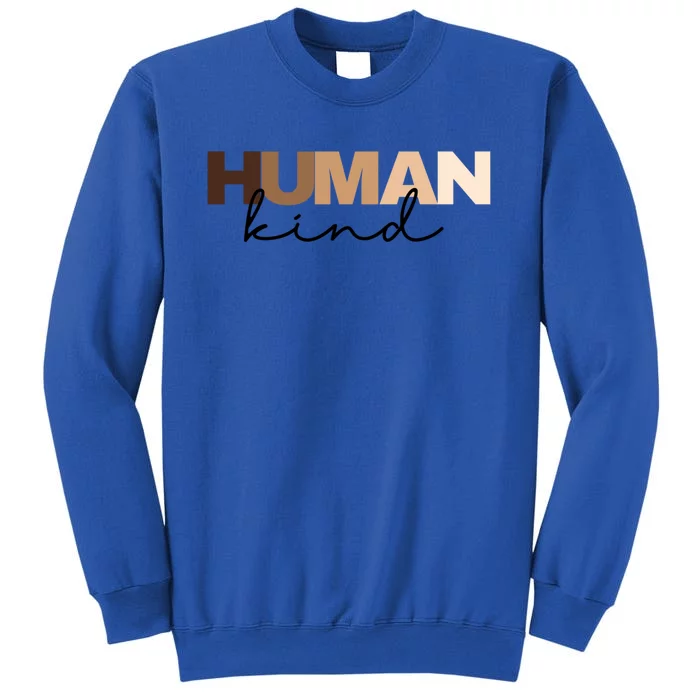 Anti Racism Hu Kind Skin Tone Inclusion End Racism Great Gift Sweatshirt