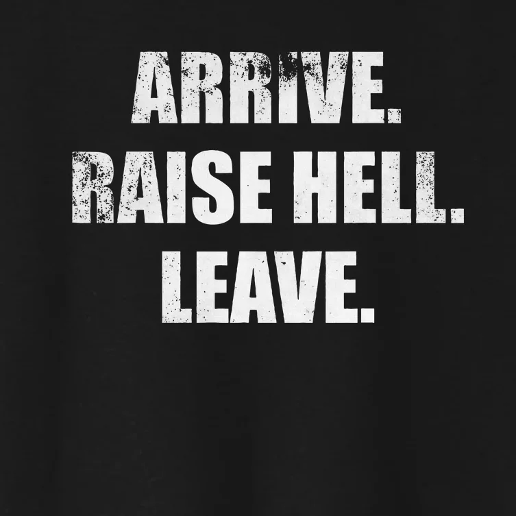 Arrive Raise Hell Leave Women's Crop Top Tee