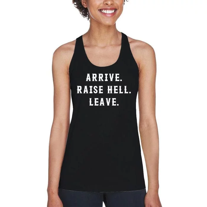 Arrive Raise Hell Leave Women's Racerback Tank