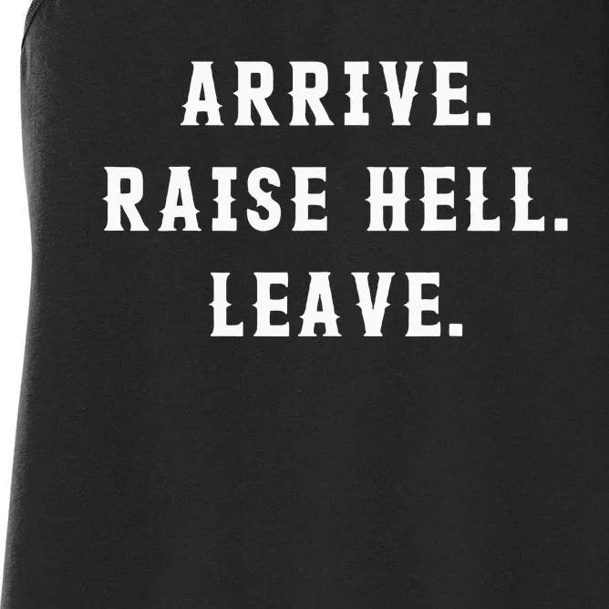 Arrive Raise Hell Leave Women's Racerback Tank