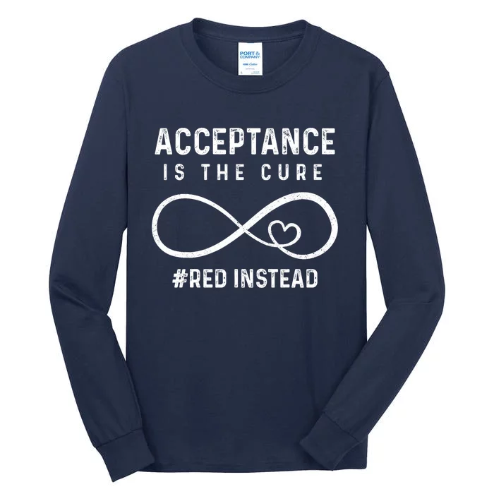 Autism Red Instead Acceptance Is The Cure Red Instead Tall Long Sleeve T-Shirt