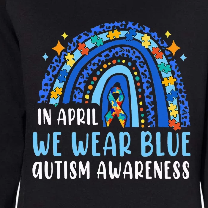 Autism Rainbow In April We Wear Blue Autism Awareness Womens California Wash Sweatshirt