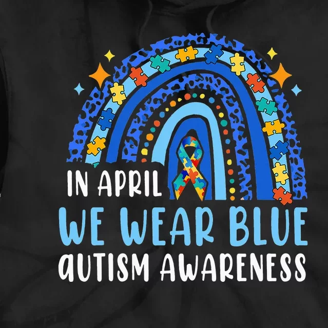 Autism Rainbow In April We Wear Blue Autism Awareness Tie Dye Hoodie