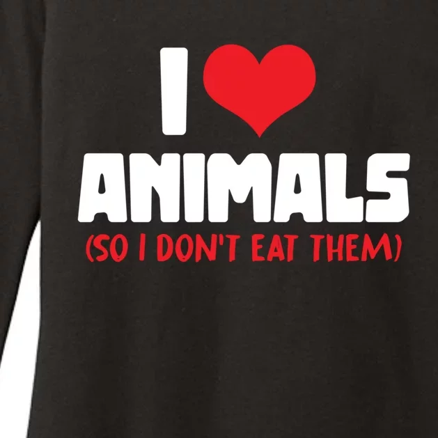 Animal Rights I Love Animals So I Dont Eat Them Vegetarian Gift Womens CVC Long Sleeve Shirt